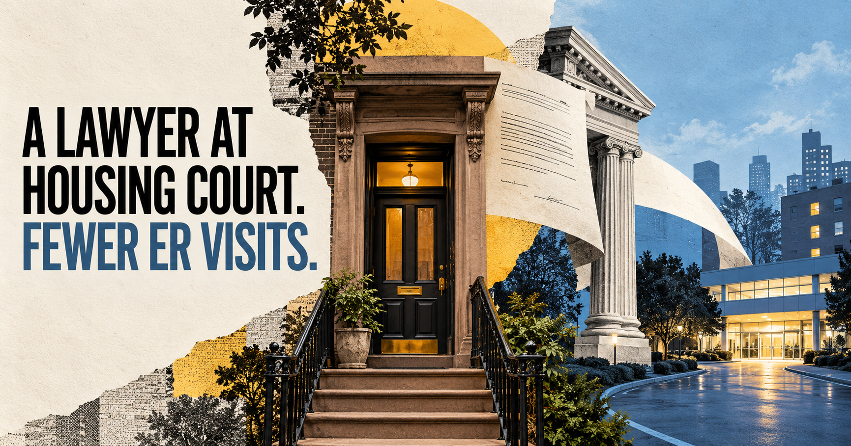 FREE EVICTION LAWYERS WERE LINKED TO FEWER ER VISITS IN NYC'S HIGHEST-RISK NEIGHBORHOODS.